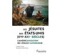 Les jésuites des États-Unis (XVIe-XXIe siècles): L'américanisation de l'Église catholique