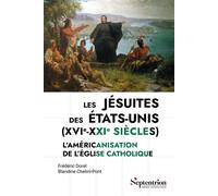 Les jésuites des États-Unis (XVIe-XXIe siècles) L'américanisation de l'Église catholique - Blandine Chelini-Pont - Presses Universitaires Du Septen-Trion - broché - Essai