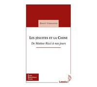 Les Jésuites Et La Chine - De Matteo Ricci À Nos Jours