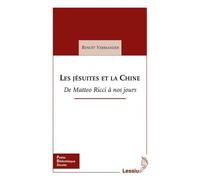 Les jésuites et la Chine De Matteo Ricci à nos jours - Benoît Vermander - Lessius Eds - broché - Etude