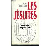 Les Jésuites: Histoire de pouvoirs