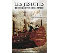 Les Jésuites. Histoire & Dictionnaire
