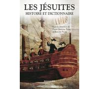 Les Jésuites. Histoire & Dictionnaire