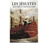Les Jésuites - Histoire Et Dictionnaire