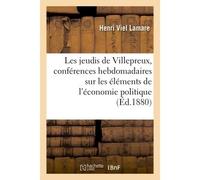 Les jeudis de Villepreux, petites conférences hebdomadaires d'un instituteur Sur les éléments de l'économie politique, à l'usage de toutes les écoles - Henri Viel Lamare - Hachette Bnf - broché - Livr
