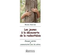 Les Jeunes À La Découverte De La Radiesthésie - Energies Subtiles Et Communication Avec Les Arbres