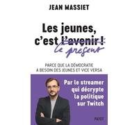 Les jeunes, c'est le présent !: Parce que la démocratie a besoin des jeunes et vice versa