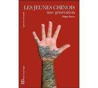 Les Jeunes Chinois, une génération Une génération - Edgar Dasor - Ateliers Henry Dougier - broché - Essai