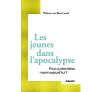 Les jeunes dans l'apocalypse: Pour quelles idées mourir aujourd'hui
