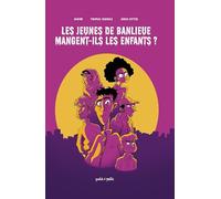 Les jeunes de banlieues mangent ils les enfants ?