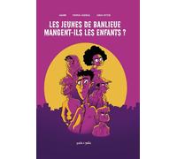 Les jeunes de banlieues mangent ils les enfants ? - Thomas Guenolé - Petit A Petit Bd Eds - broché - Bande dessinée