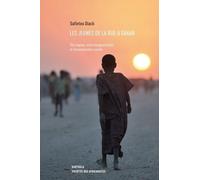 Les Jeunes De La Rue À Dakar - Etre Faqman, Entre Marginalisation Et Reconnaissance Sociale