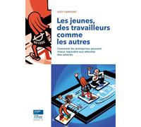 Les jeunes, des travailleurs comme les autres Comment les entreprises peuvent mieux répondre aux attentes des salariés - Suzy Canivenc - Presses Des Mines - broché - Guide