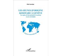 Les jeunes d'origine kosovare à Genève Les enjeux de leur période de transition vers la vie d'adulte - Rifat Haxhijaj - L'harmattan - broché - Essai