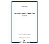 Les jeunes écrivent aux jeunes Tome II - Gilbert Spaletta - L'harmattan - broché - Essai