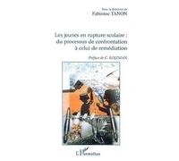 Les jeunes en rupture scolaire : Du processus de confrontation à celui de remédiation - Fabienne Tanon - L'harmattan - broché - Etude