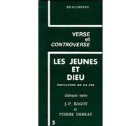 Les jeunes et dieu Jean-Pierre Bagot (Auteur), Pierre Debray (Auteur)