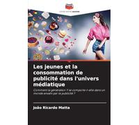 Les jeunes et la consommation de publicité dans l'univers médiatique