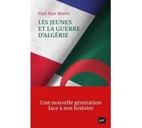 Les jeunes et la guerre d'Algérie: Une nouvelle génération face à son histoire