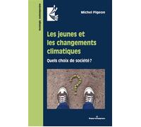 Les jeunes et les changements climatiques Quels choix de société ? - Michel Pigeon - Hermann - broché - Essai