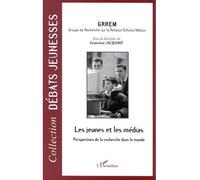 Les jeunes et les médias Perspectives de la recherche dans le monde - Geneviève Jacquinot - L'harmattan - broché - Etude