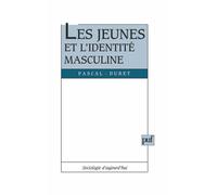Les jeunes et l'identité masculine Pascal Duret (Auteur)