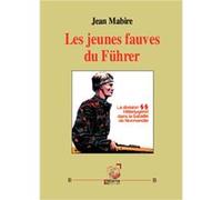 Les jeunes fauves du Führer Mabire Jean (Auteur)