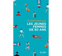 Les jeunes femmes de cinquante ans - Mylène Desclaux - Lattes - broché - Essai