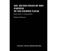 Les jeunes filles du Bon Pasteur ou les sacrées nanas Récits d'hier et d'aujourd'hui - Margaux Eskenazi - Esse Que - broché - Théâtre