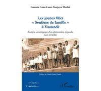 Les jeunes filles « Soutiens de famille » à Yaoundé Honorée Anne-Laure Bonjawo Merlat (Auteur)
