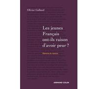 Les jeunes Français ont-ils raison d'avoir peur ? - Olivier Galland - Armand Colin - broché - Essai