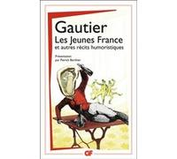 Les Jeunes France et autres récits humoristiques Théophile Gautier (Auteur), Patrick Berthier (Edité par)