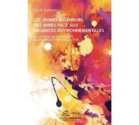 Les jeunes ingénieurs face aux urgences environnementales Cécile Schwartz (Auteur)