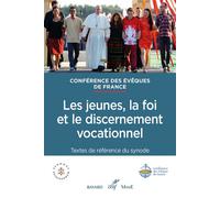 Les jeunes, la foi et le discernement vocationnel- textes de reference du synode - CONF EVEQUES FRANC - Cerf - broché - Livre