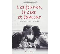 Les jeunes, le sexe et l'amour : Comment leur en parler
