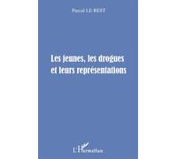 Les jeunes, les drogues et leurs representations Prévention - Maltraitances - Violences - Délinquances. Support de communication active Adultes/Enfants de 8 à 12 ans - Pascal Le Rest - L'harmattan - b