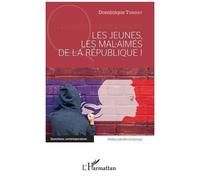 Les Jeunes, Les Mal-Aimés De La République !