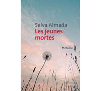 Les Jeunes Mortes - Selva Almada - A.m. Metailie - broché - Roman