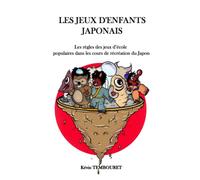 Les jeux d’enfants japonais: Les règles des jeux populaires dans la cour de récréation des écoles du Japon