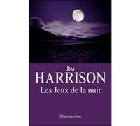 Jim Harrison – Les Jeux de la nuit – Roman – Broché