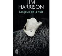 Les jeux de la nuit Jim Harrison (Auteur), Brice Matthieussent (Traduction)