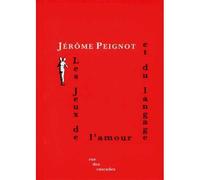 LES JEUX DE L'AMOUR et du langage - Jérôme Peignot - Rue Des Cascades - broché - Essai