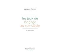 Les Jeux de langage au XVIIe siècle: et leurs enjeux