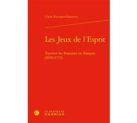 Les Jeux de l'Esprit Claire Fourquet-Gracieux (Auteur), Delphine Denis (Collection dirigée par), Christian Biet (Collection dirigée par), Alain Génetiot (Collection dirigée par)