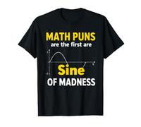Les Jeux de Mots Amusants de mathématiques sont Le Premier Dicton de Folie sinusoïdale T-Shirt Graphique avec Valeur