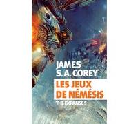 Les jeux de Némésis James S. A. Corey (Auteur), Yannis Urano (Traduction)