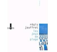 Les jeux de plage Régis Jauffret (Auteur)