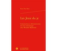 Les Jeux du je Pierre Piotr Bilos (Auteur), Catherine Coquio (Collection dirigée par), Lucie Campos (Collection dirigée par), Emmanuel Bouju (Collection dirigée par)