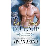 Les Jeux du loup: Les Loups de Granite Lake, tome 3