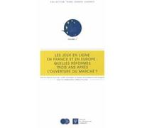 Les jeux en ligne en france et en europe : quelles réformes trois ans après l'ou Ariane de Guillenchmidt-Guignot (Auteur), Judith Rochfeld (Auteur), Martine Behar-Touchais (Auteur)